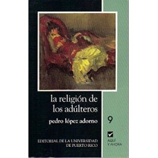 LA RELIGION DE LOS ADULTEROS (9)