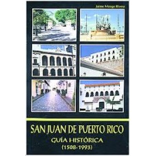 SAN JUAN DE PUERTO RICO GUIA HISTORICA