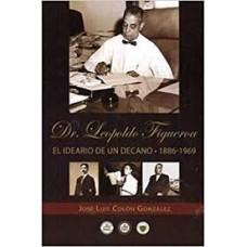 DR. LEOPOLDO FIGUEROA, EL IDEARIO DE UN