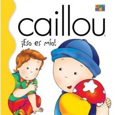 CAILLOU ESO ES MIO