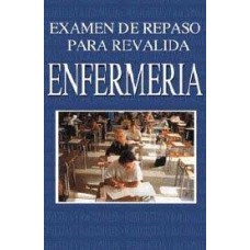 EXAMEN DE REPASO PARA REVALIDA ENFERMERI