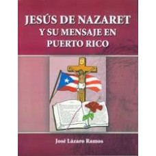 JESUS DE NAZARET Y SU MENSAJE EN PR