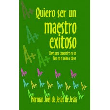 QUIERO SER UN MAESTRO EXITOSO