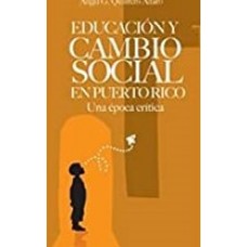 EDUCACION Y CAMBIO SOCIAL EN PUERTO RICO