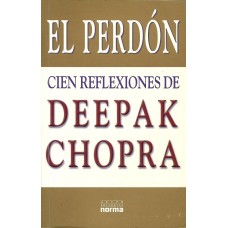 EL PERDON CIEN REFLEXIONES DE DEEPAK