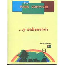 ETICA PARA CONVIVIR Y SOBREVIVIR