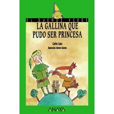 LA GALLINA QUE PUDO SER PRINCESA