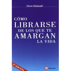 COMO LIBRARSE DE LOS QUE TE AMARGAN LA V