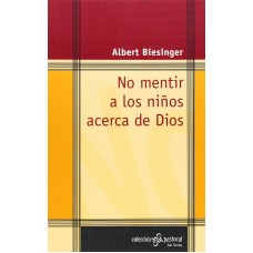 NO MENTIR A LOS NIÑOS ACERCA DE DIOS