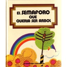 EL SEMAFORO QUE QUERIA SER ARBOL