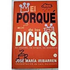 EL PORQUE DE LOS DICHOS