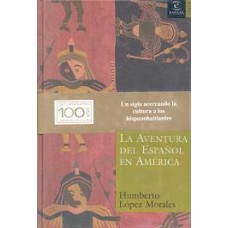 LA AVENTURA DEL ESPAÑOL EN AMERICA