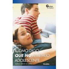 COMO DIGO QUE NO A MI HIJO ADOLESCENTE