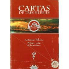 CARTAS DE TRES HEREJES