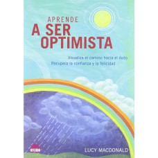 APRENDE A SER OPTIMISTA