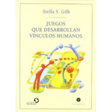 JUEGOS QUE DESARROLLAN VINCULOS HUMANOS