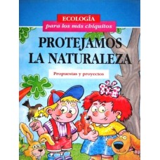 ECOLOGIA PARA LOS MAS CHIQUITOS PROTEJAM