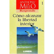 COMO ALCANZAR LA LIBERTAD INTERIOR