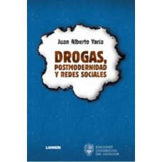 DROGAS, POSTMODERNIDAD Y REDES SOCIALES