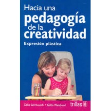 HACIA UNA PEDAGOGIA DE LA CREATIVIDAD