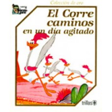 EL CORRE CAMINOS EN UN DIA AGITADO