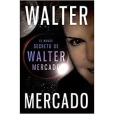 EL MUNDO SECRETO DE WALTER MERCADO