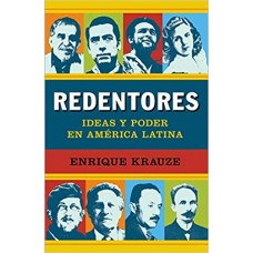 REDENTORES IDEAS Y PODER EN AMERICA LATI