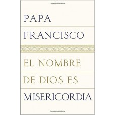 EL NOMBRE DE DIOS ES MISERICORDIA