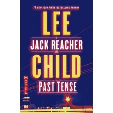 PAST TENSE A JACK REACHER NOVEL