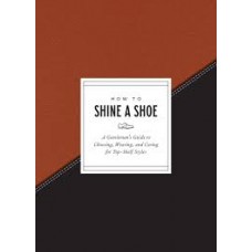 HOW T SHINE A SHOE