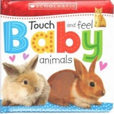 TOUCH AND FEEL BABY ANIMALS