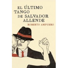 EL ULTIMO TANGO DE SALVADOR ALLENDE