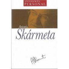 ANTOLOGIA PERSONAL ANTONIO SKARMETA