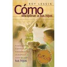 COMO DISCIPLINAR A TUS HIJOS