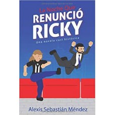 LA NOCHE QUE RENUNCIO RICKY