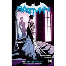 BATMAN VOL 6 BRIDE OR BURGLAR