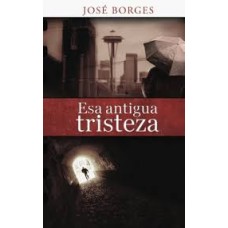 ESA ANTIGUA TRISTEZA