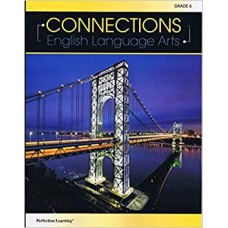 CONNECTIONS ENGLISH LANGUAGE ARTS G 6