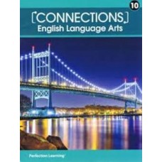 CONNECTIONS ENGLISH LANGUAGE ARTS GR 10