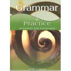 GRAMMAR IN PRACTICE SENTENCES AND PARAGR