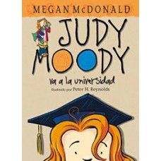 JUDY MOODY VA A LA UNIVERSIDAD