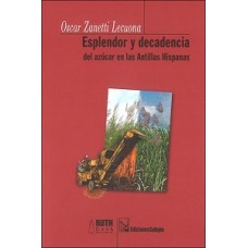 ESPLENDOR Y DECADENCIA DEL AZUCAR EN LAS