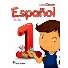 ESPAÑOL 1 PARA CRECER TEXTO