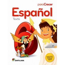 ESPAÑOL 6 PARA CRECER TEXTO