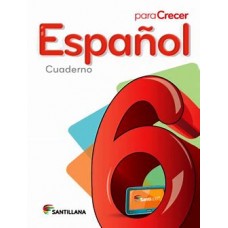 ESPAÑOL 6 CUADERNO PARA CRECER