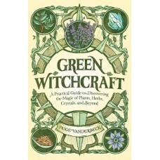 GREEN WITCHCRAFT A PRACTICAL GUIDE TO DI