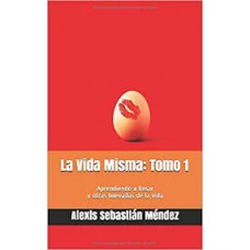 LA VIDA MISMA TOMO I