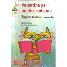 VALENTINA YA NO DICE SOLO MU