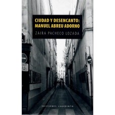 CIUDAD Y DESENCANTO MANUEL ABREU ADORNO