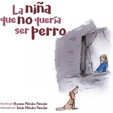 LA NIÑA QUE NO QUERIA SER PERRO